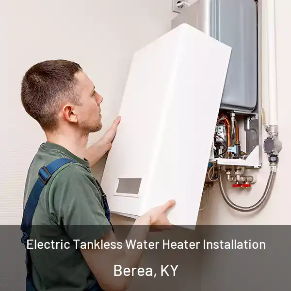  Electric Tankless Water Heater Installation Berea, KY