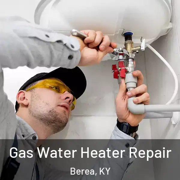  Gas Water Heater Repair Berea, KY