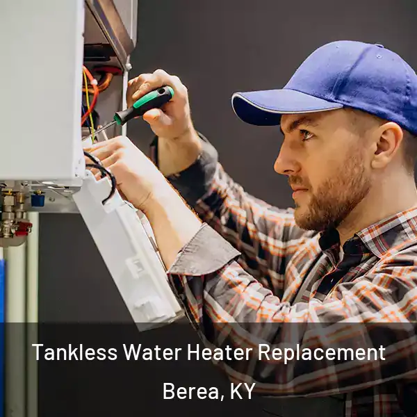  Tankless Water Heater Replacement Berea, KY