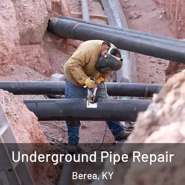  Underground Pipe Repair Berea, KY